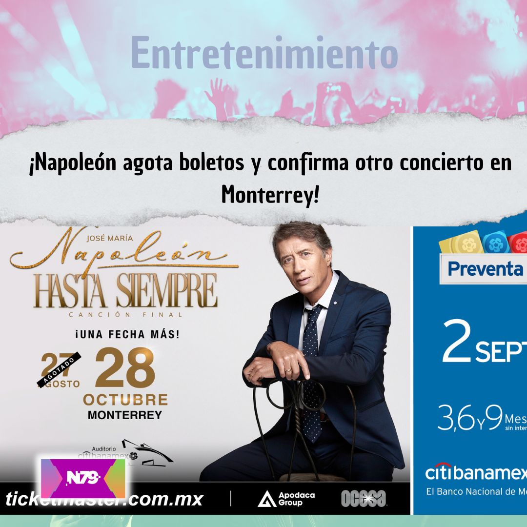 N79news • ¡Napoleón agota boletos y confirma otro concierto en Monterrey!