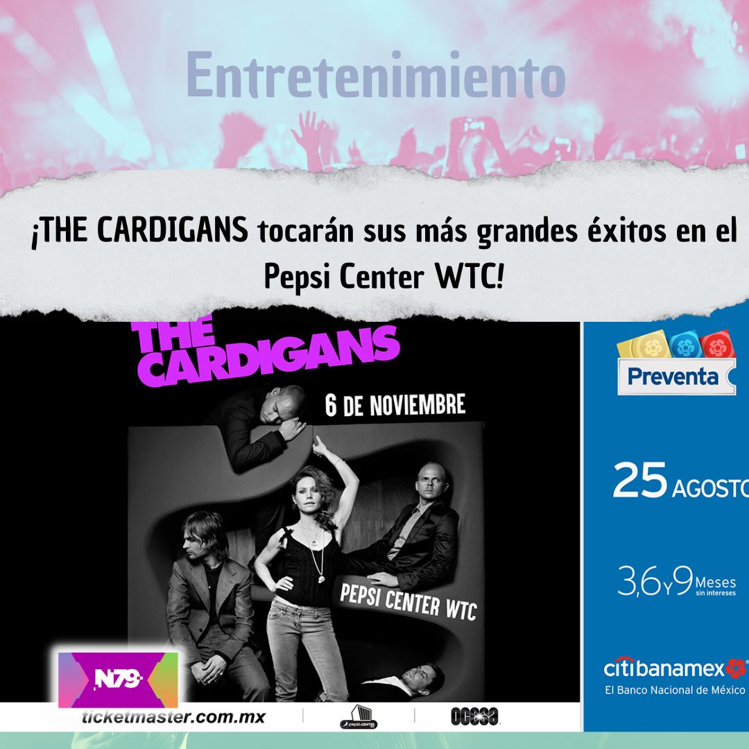 ¡THE CARDIGANS tocarán sus más grandes éxitos en el Pepsi Center WTC!