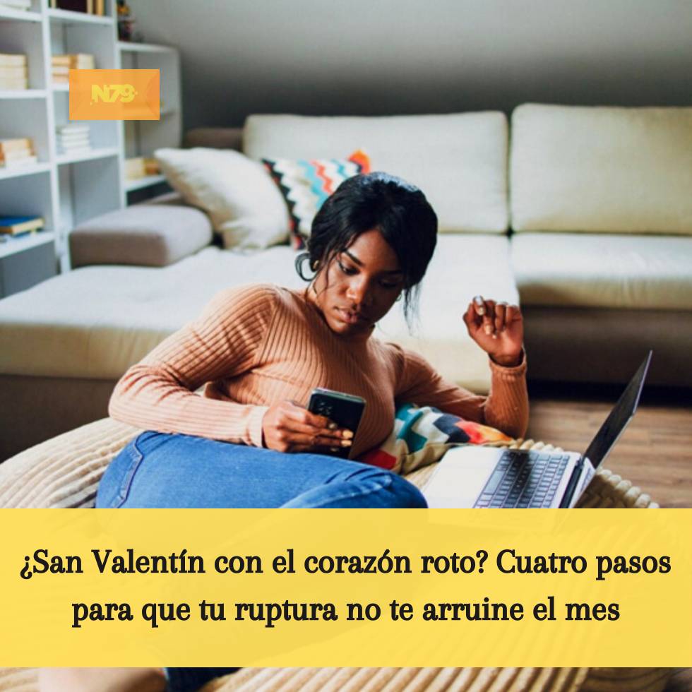 ¿San Valentín con el corazón roto Cuatro pasos para que tu ruptura no te arruine el mes